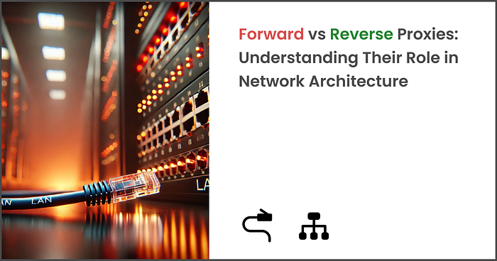 networking header image about forward and reverse proxies